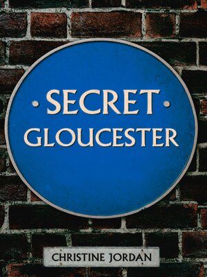 cover image of Secret Gloucester